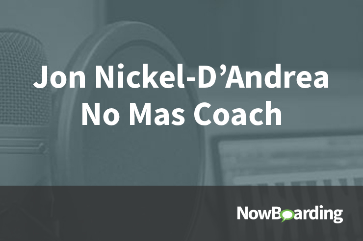 Now Boarding: Jon Nickel-D’Andrea, No Mas Coach