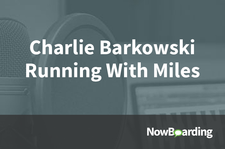 Now Boarding: Charlie Barkowski, Running With Miles!